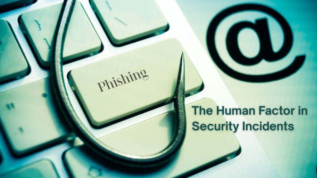 The Human Factor in Security Incidents: Beyond Technology